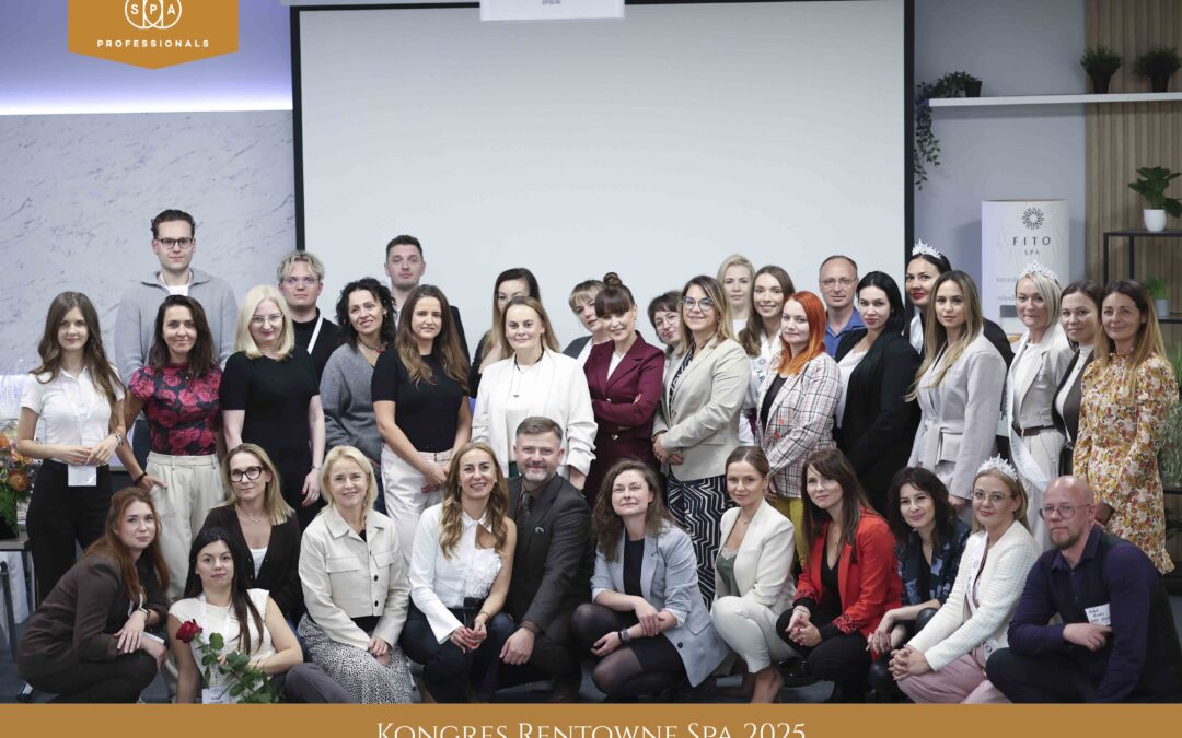 Kongres Rentowne SPA 2025 – relacja pełna inspiracji i emocji